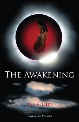 The Awakening: Book I in the Awakening Series By Lisa M. Lilly Cover Image