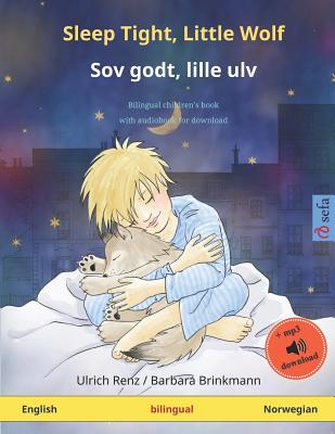 Sleep Tight, Little Wolf - Sov godt, lille ulv (English - Norwegian): Bilingual children's book, with audiobook for download By Barbara Brinkmann (Illustrator), Pete Savill (Translator), David Immanuel Glathe (Translator) Cover Image