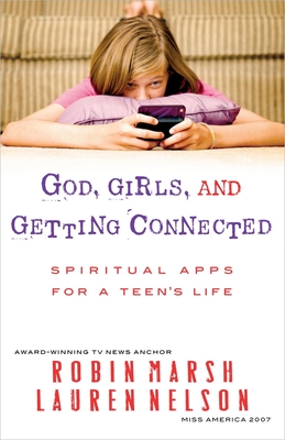 God, Girls, and Getting Connected: Spiritual Apps for a Teen's Life Cover Image