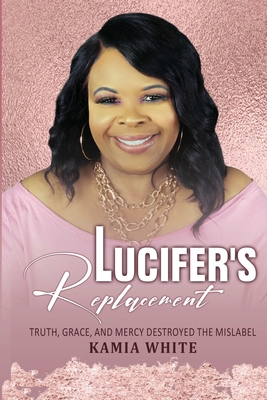 Lucifer's Replacement By Kamia White Cover Image