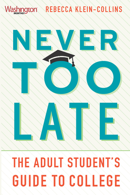 Never Too Late: The Adult Student's Guide to College Cover Image