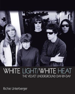 White Light/White Heat: The Velvet Underground day-by-day