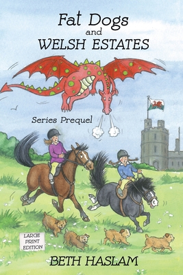 Fat Dogs and Welsh Estates LARGE PRINT By Beth Haslam Cover Image