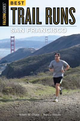 Best Trail Runs San Francisco By Adam W. Chase, Nancy Hobbs Cover Image