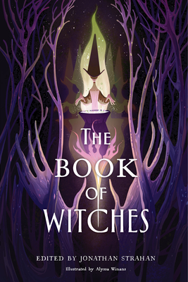 The Book of Witches: An Anthology By Jonathan Strahan Cover Image