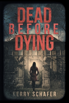 Dead Before Dying (Shadow Valley Manor #1) By Kerry Schafer Cover Image
