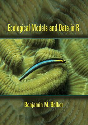 Ecological Models and Data in R By Benjamin M. Bolker Cover Image