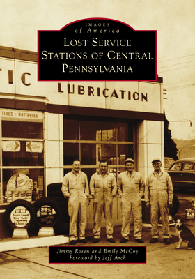 Lost Service Stations of Central Pennsylvania (Images of America)