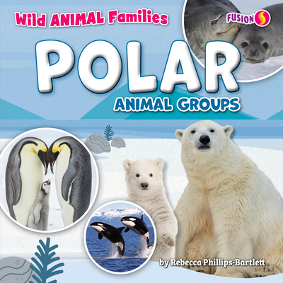 Polar Animal Groups (Wild Animal Families)
