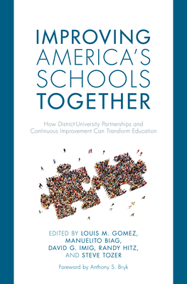 Improving America's Schools Together: How District-University Partnerships and Continuous Improvement Can Transform Education Cover Image