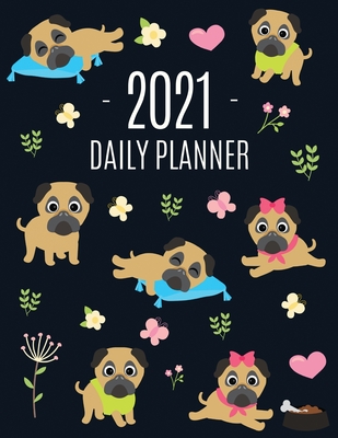 Pug Planner 2021: Funny Tiny Dog Monthly Agenda For All Your Weekly Meetings, Appointments, Office & School Work January - December Cale Cover Image