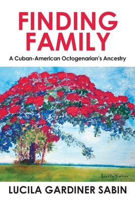 Finding Family: A Cuban-American Octogenarian's Ancestry Cover Image