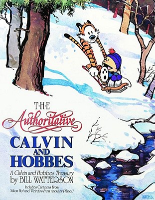 The Authoritative Calvin and Hobbes: A Calvin And Hobbes Treasury By Bill Watterson Cover Image