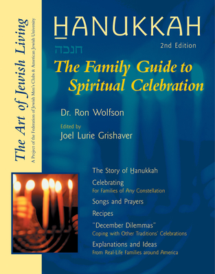Hanukkah: The Family Guide to Spiritual Celebration (Art of Jewish Living) Cover Image