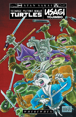 Teenage Mutant Ninja Turtles/Usagi Yojimbo: WhereWhen By Stan Sakai Cover Image