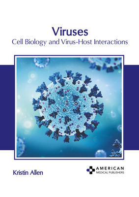 Viruses: Cell Biology and Virus-Host Interactions Cover Image
