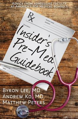 Insider's Pre-Med Guidebook: Advice from admissions faculty at America's top medical schools Cover Image