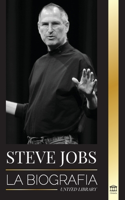 Steve Jobs: La biografía del CEO de Apple Computer que pensó diferente (Negocios) Cover Image