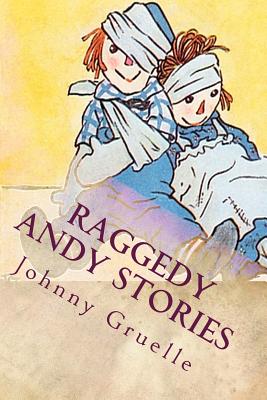 Raggedy Andy Stories: Illustrated By Johnny Gruelle Cover Image