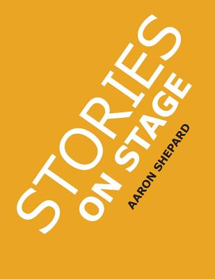 Stories on Stage: Children's Plays for Reader's Theater (or Readers Theatre), With 15 Scripts from 15 Authors, Including Louis Sachar, N Cover Image