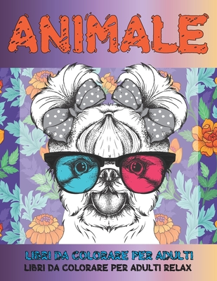 Libri da colorare per adulti - Libri da colorare per adulti relax - Animale  (Paperback)