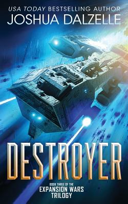 Destroyer: Book Three of the Expansion Wars Trilogy (Black Fleet Saga #6)