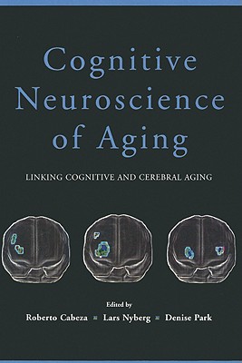 Cognitive Neuroscience of Aging: Linking Cognitive and Cerebral Aging Cover Image