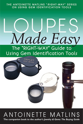 Loupes Made Easy: The Right-Way Guide to Using Gem Identification Tools Cover Image