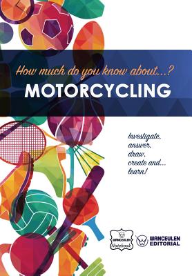 How much do you know about... Motorcycling By Wanceulen Notebook Cover Image