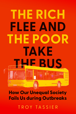 The Rich Flee and the Poor Take the Bus: How Our Unequal Society Fails Us During Outbreaks Cover Image