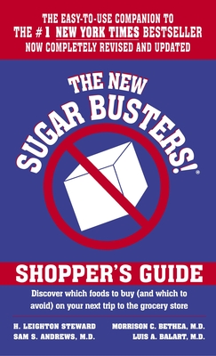The New Sugar Busters! Shopper's Guide: Discover Which Foods to Buy (And Which to Avoid) on Your Next Trip to the Grocery Store By H. Leighton Steward Cover Image