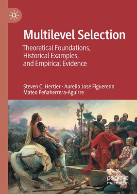 Multilevel Selection: Theoretical Foundations, Historical Examples, and Empirical Evidence Cover Image