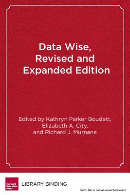 Data Wise: A Step-By-Step Guide to Using Assessment Results to Improve Teaching and Learning Cover Image