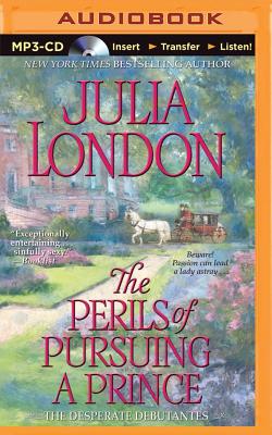 The Perils of Pursuing a Prince (Desperate Debutantes #2) By Julia London, Anne Flosnik (Read by) Cover Image