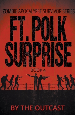 Ft. Polk Surprise (Zombie Apocalypse Survivor #4)