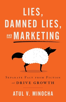 Lies, Damned Lies, and Marketing: Separate Fact from Fiction and Drive Growth Cover Image