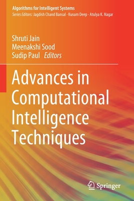 Advances in Computational Intelligence Techniques (Algorithms for ...