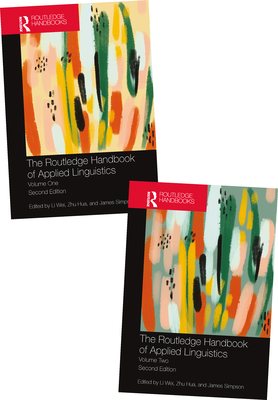 The Routledge Handbook of Applied Linguistics: Volumes One and Two (Routledge Handbooks in Applied Linguistics)