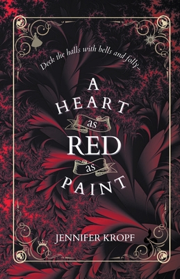 A Heart as Red as Paint By Jennifer Kropf Cover Image