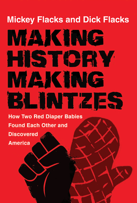 Making History / Making Blintzes: How Two Red Diaper Babies Found Each Other and Discovered America Cover Image
