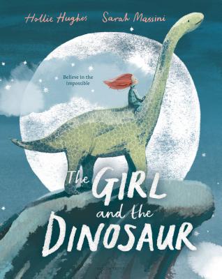 The Girl and the Dinosaur By Hollie Hughes, Sarah Massini (Illustrator) Cover Image