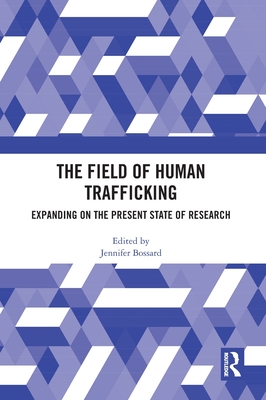 The Field of Human Trafficking: Expanding on the Present State of Research Cover Image