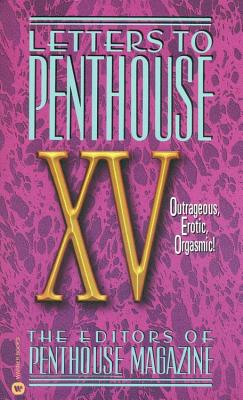 Letters to Penthouse XV: Outrageous Erotic Orgasmic (Penthouse Adventures #15) By Penthouse International Cover Image