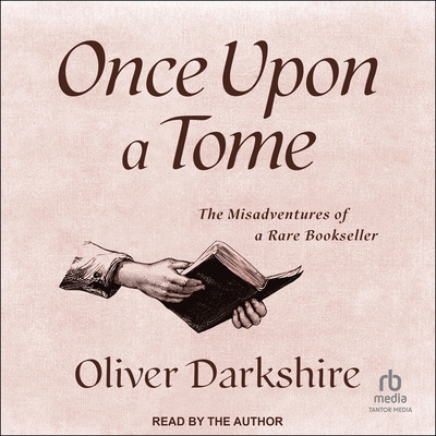 Once Upon a Tome: The Misadventures of a Rare Bookseller Cover Image
