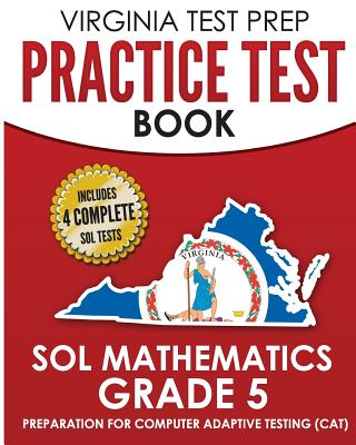 VIRGINIA TEST PREP Practice Test Book SOL Mathematics Grade 5: Includes Four SOL Math Practice Tests Cover Image