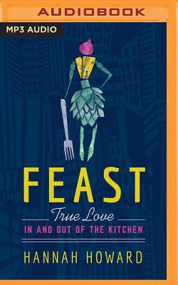 Feast: True Love in and Out of the Kitchen Cover Image
