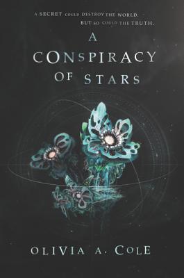 A Conspiracy of Stars By Olivia A. Cole Cover Image