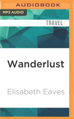 Wanderlust: A Love Affair with Five Continents