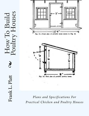How To Build Poultry Houses: Plans and Specifications For Practical Chicken and Poultry Houses Cover Image
