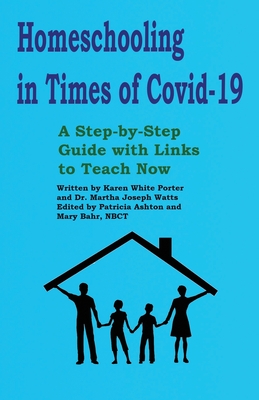 Homeschooling in Times of Covid-19: A Step by Step Guide with Links to Teach Now Cover Image